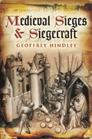 Medieval Sieges & Siegecraft. Hindley.