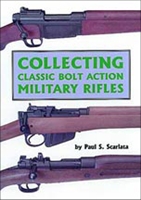 Collecting Classic Bolt Action Military Rifles. Scarlata