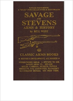 Savage and Stevens Arms and History. Bill West