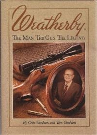 Weatherby: The Man The Gun. The Legend