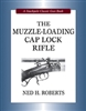 The Muzzleloading Caplock Rifle. Roberts