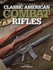 Gun Digest Book of Classic American Combat Rifles. Wieland.