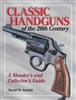 Classic Handguns of the 20th Century. Arnold.