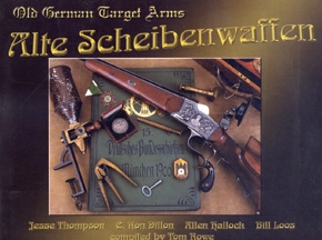 Alte Scheibenwaffen: Old German Target Arms Vol 1