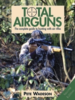 Total Airguns. A complete guide to hunting with Air rifles