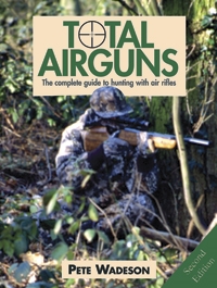 Total Airguns. A complete guide to hunting with Air rifles