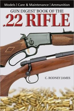 Gun Digest book of the 22 Rifle.  James