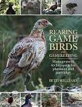 Rearing Game Birds and Gamekeeping. Williams.