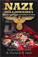 Nazi Millionaires. The Allied Search for Hidden SS Gold. Alford, Savas.