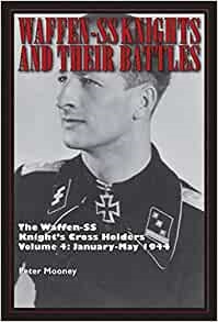 Waffen-SS Knight's Cross Holders: 1939-1942. Vol 4 Mooney