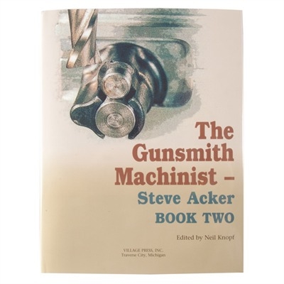 The Gunsmith Machinist Book 2. Acker.