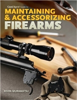 Gun Digest Book of Maintaining and Accessorizing Firearms. Muramatsu