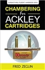 Chambering for Ackley Cartridges. Zeglin, Landis