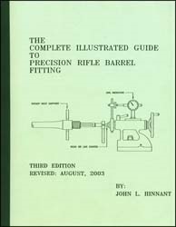 The Complete Illustrated Guide to Precision Rifle Barrel Fitting. 3rd Edition Hinnant