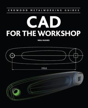 CAD for the Workshop. Hughes.