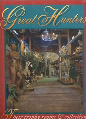 Great Hunters and their Trophy Rooms Vol 2