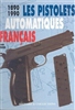 Les Pistolets Automatiques Francais.1890 - 1990 Huon
