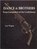 Dance & Brothers. Texas Gunmakers of the Confederacy. Wiggins.