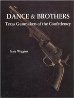Dance & Brothers. Texas Gunmakers of the Confederacy. Wiggins.