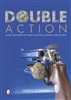 Double Action: Classic Revolvers for Target Shooting, Hunting, and Security. Schwar