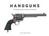Handguns. A Definitive Guide to Pistols and Revolvers. Walter