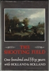 The Shooting Field: 150 years with Holland & Holland. King.