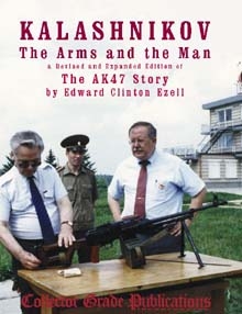 Kalashnikov Rifles. The Arms and the Man Ezell