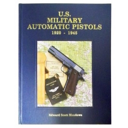 US Military Automatic Pistols 1920 - 1945. Vol 11. Meadows
