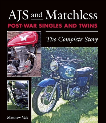 AJS and Matchless Post-War Singles and Twins: The Complete Story. Vale.