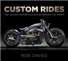 Custom Rides : The Coolest Motorcycle Builds Around the World. Davis.