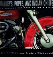 Harleys, Popes and Indian Chiefs : Unfinished Business of the Sixties. Paulson.