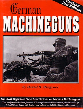 German Machine Guns Revised Edn. Musgrave.