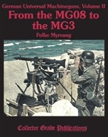 German Universal Machineguns, Volume II From the MG08 to the MG3.  Myrvang