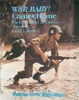 War Baby! Comes Home : The US Calibre .30 M1 Carbine. Vol 2. Ruth.