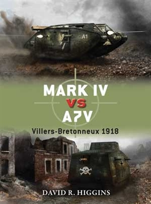 Mark 1V vs A7V. Villers-Bretonneux 1918. Higgins