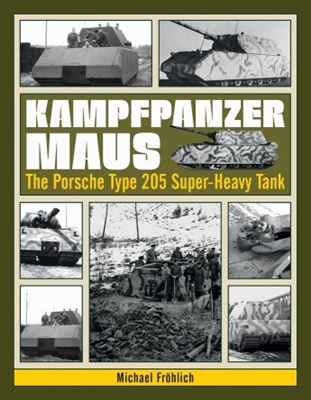 Kampfpanzer Maus. The Porsche Type 205 Super Heavy Tank. Frolich