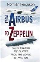 From Airbus to Zeppelin. Facts, Figures and Quotes from the World of Aviation. Ferguson.