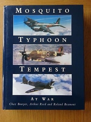 Mosquito, Typhoon, Tempest at War. Bowyer, Reed, Beamont