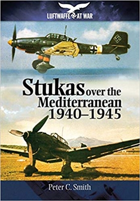 Stukas Over the Mediterranean, 1940â€“1945. Smith.