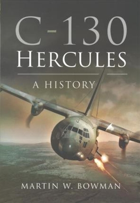 C-130 Hercules. A History. Bowman.