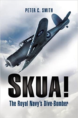 Skua!: The Royal Navy's Dive-Bomber. Smith.