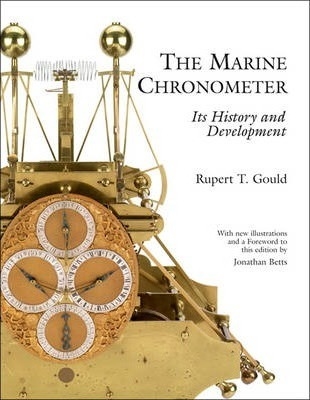 Maritime Chronometer. Its History and Development. Gould.