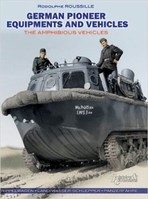 German Pioneer Equipment and Vehicles: The Amphibious Vehicles. Roussille.