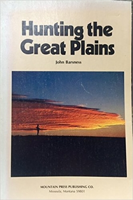 Hunting the Great Plains. Barsness