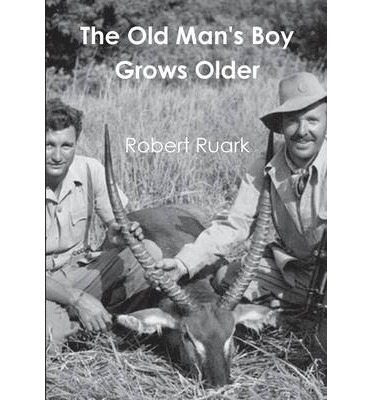 The Old Man's Boy Grows Older. Ruark