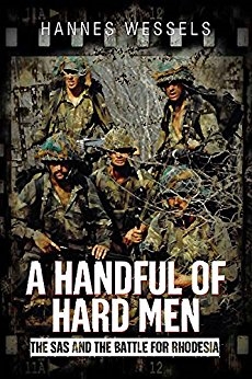 A Handful of Hard Men: The SAS and the Battle for Rhodesia. Wessels.
