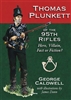 Thomas Plunkett of the 95th Rifles: Hero, Villain, Fact or Fiction? Caldwell.