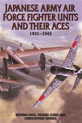 Japanese Army Air Force Fighter Units and their Aces 1931-1945. Hata.