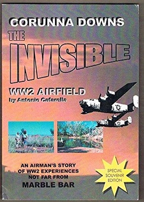Corunna Downs : The Invisible WW2 Airfield. Cafarella.