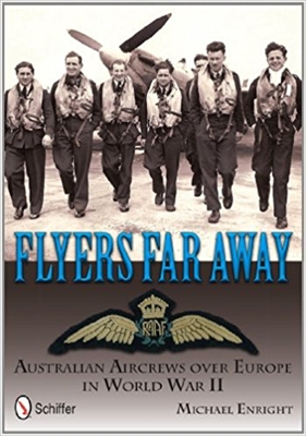 Flyers Far Away: Australian Aircrews over Europe in World War II. Enright.